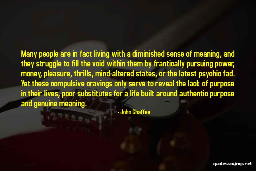 The Purpose Of Living Quotes By John Chaffee The Purpose Of Living Quotes By John Chaffee