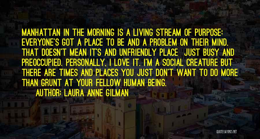 The Purpose Of Living Quotes By Laura Anne Gilman