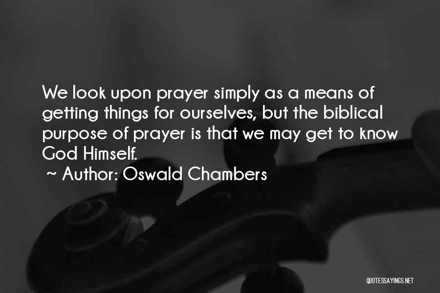 The Purpose Of Living Quotes By Oswald Chambers