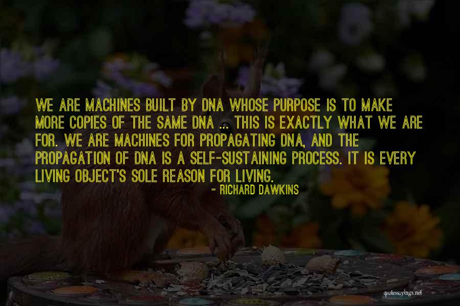 The Purpose Of Living Quotes By Richard Dawkins