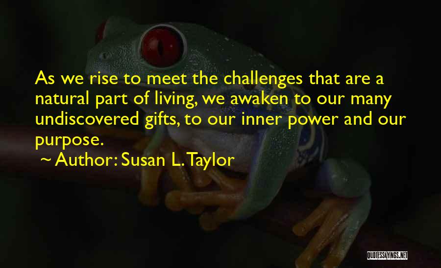 The Purpose Of Living Quotes By Susan L. Taylor