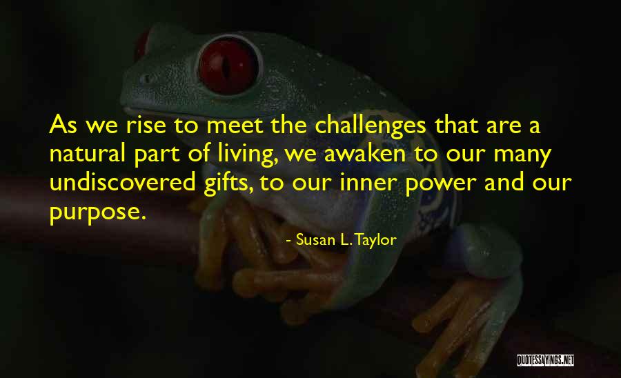 The Purpose Of Living Quotes By Susan L. Taylor The Purpose Of Living Quotes By Susan L. Taylor