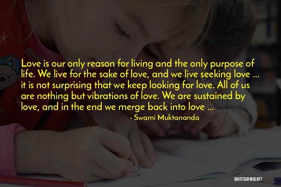 The Purpose Of Living Quotes By Swami Muktananda The Purpose Of Living Quotes By Swami Muktananda
