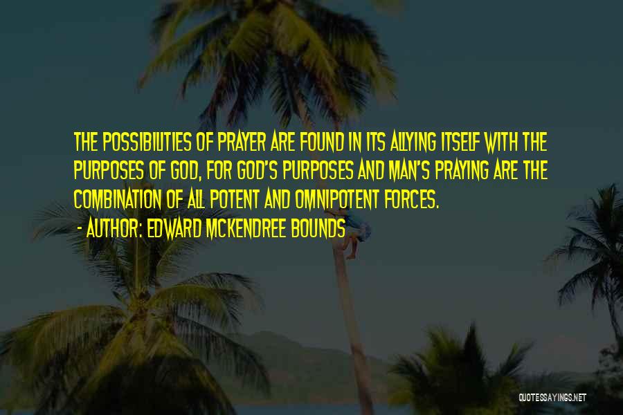 The Purpose Of Prayer Quotes By Edward McKendree Bounds