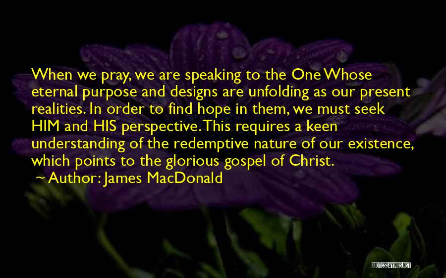 The Purpose Of Prayer Quotes By James MacDonald