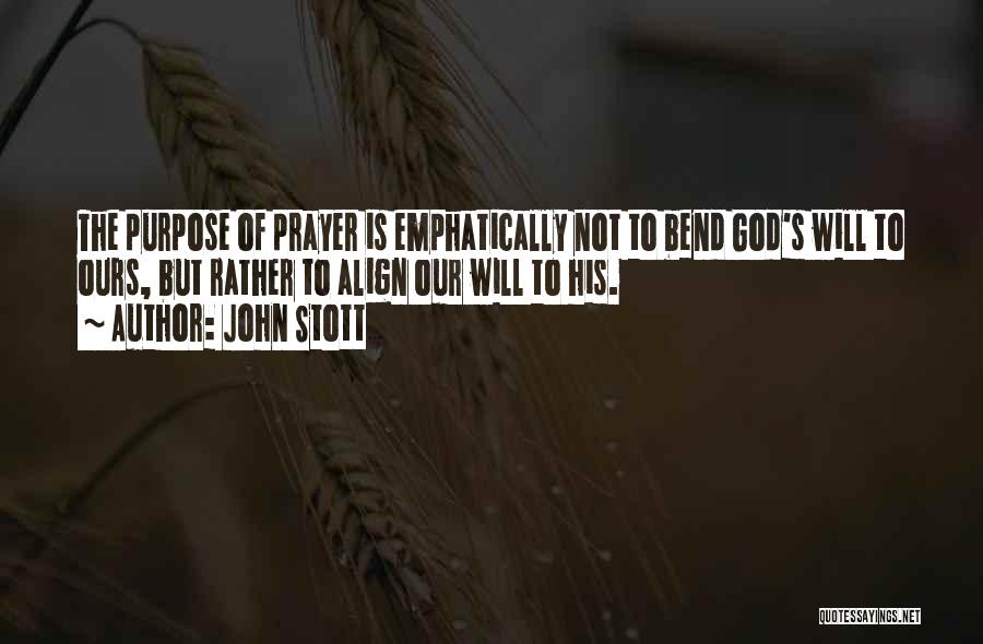 The Purpose Of Prayer Quotes By John Stott