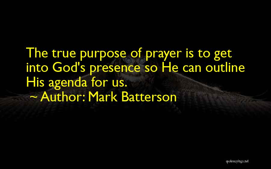 The Purpose Of Prayer Quotes By Mark Batterson