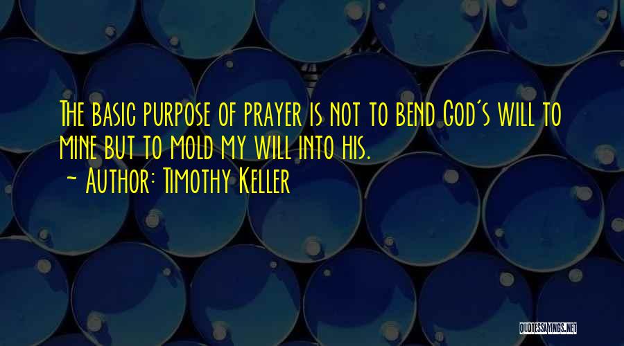 The Purpose Of Prayer Quotes By Timothy Keller