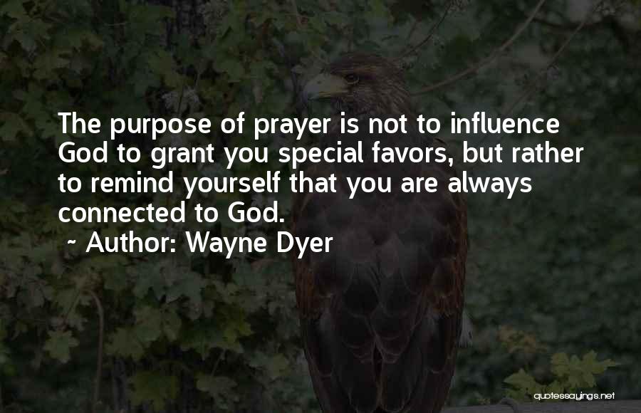 The Purpose Of Prayer Quotes By Wayne Dyer