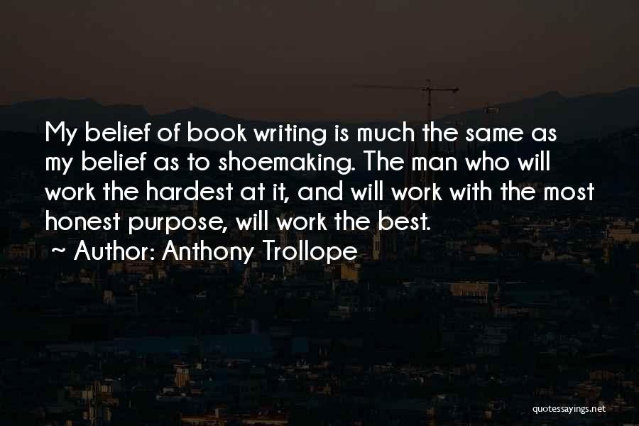 The Purpose Of Writing Quotes By Anthony Trollope