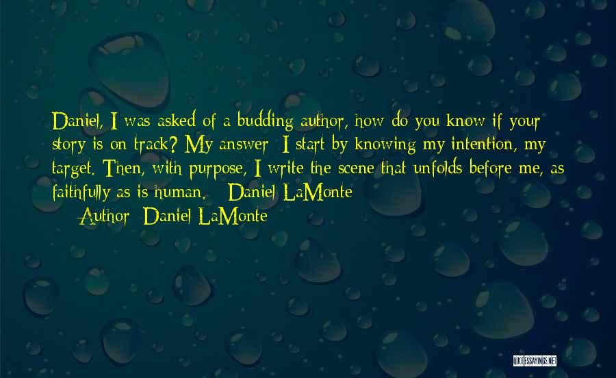 The Purpose Of Writing Quotes By Daniel LaMonte