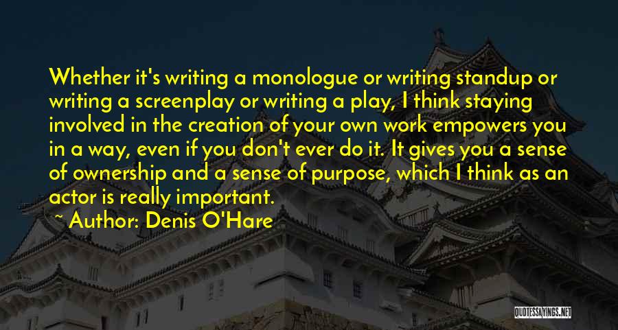 The Purpose Of Writing Quotes By Denis O'Hare