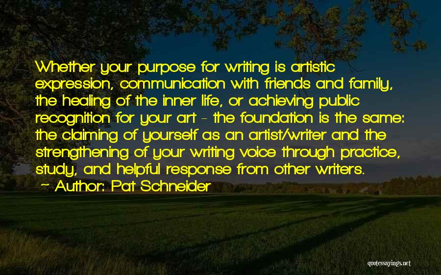 The Purpose Of Writing Quotes By Pat Schneider