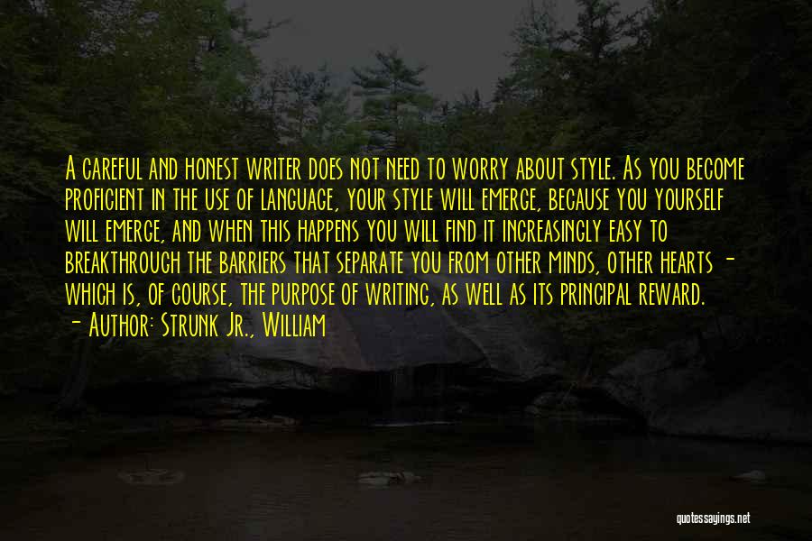 The Purpose Of Writing Quotes By Strunk Jr., William