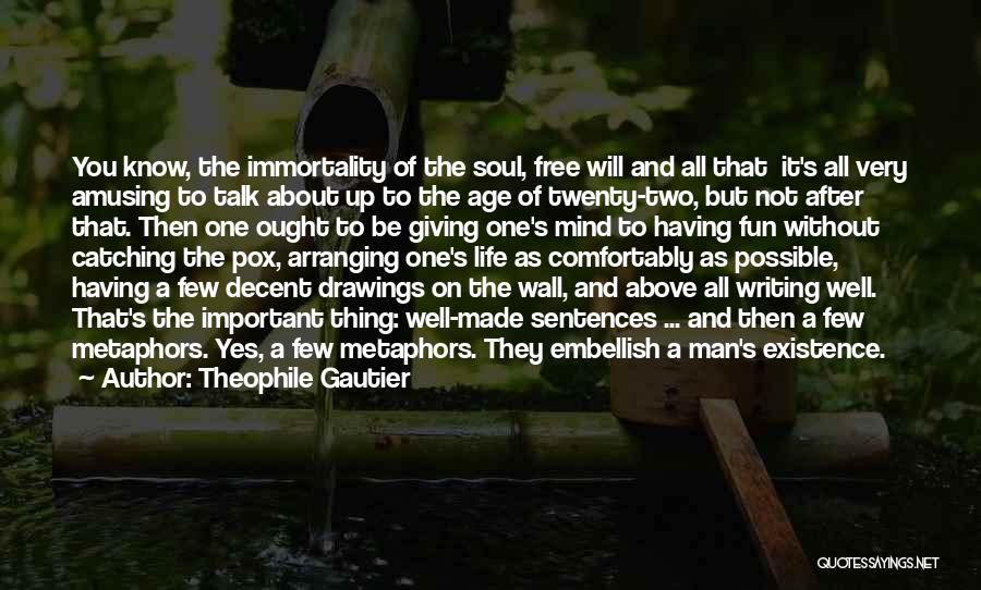 The Purpose Of Writing Quotes By Theophile Gautier