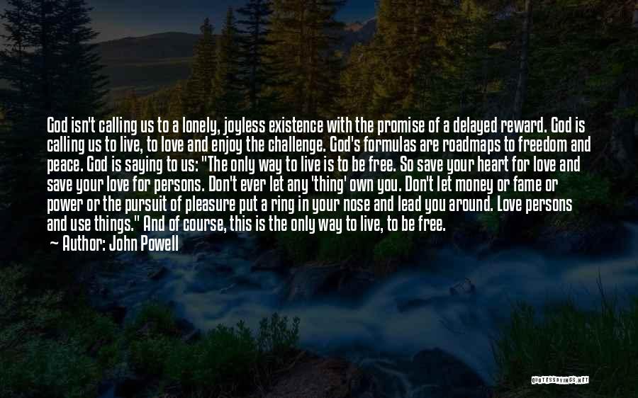 The Pursuit Of God Quotes By John Powell