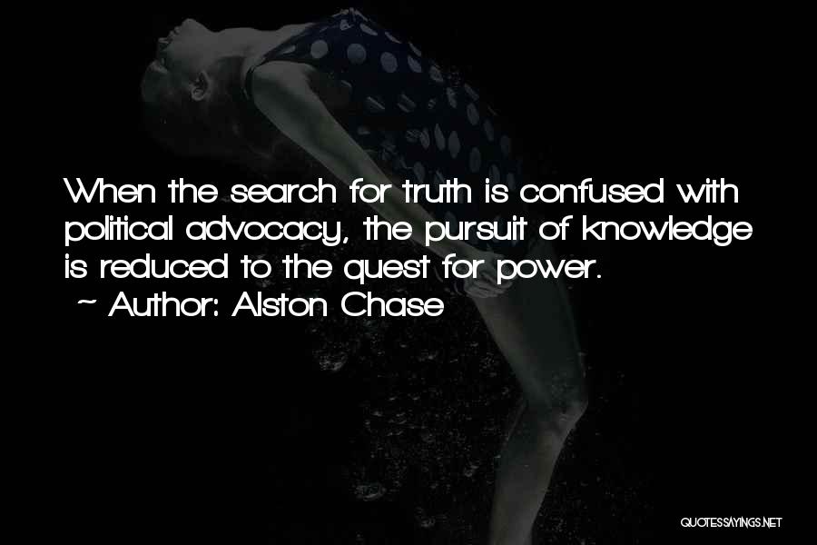 The Pursuit Of Power Quotes By Alston Chase