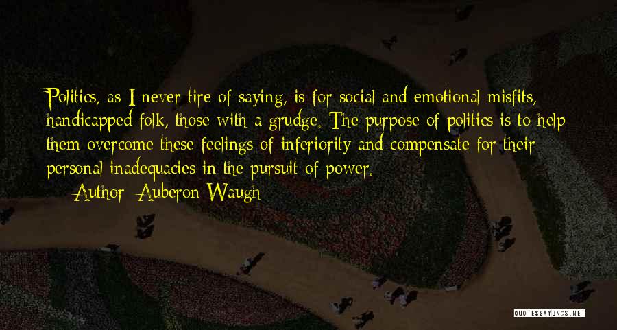 The Pursuit Of Power Quotes By Auberon Waugh