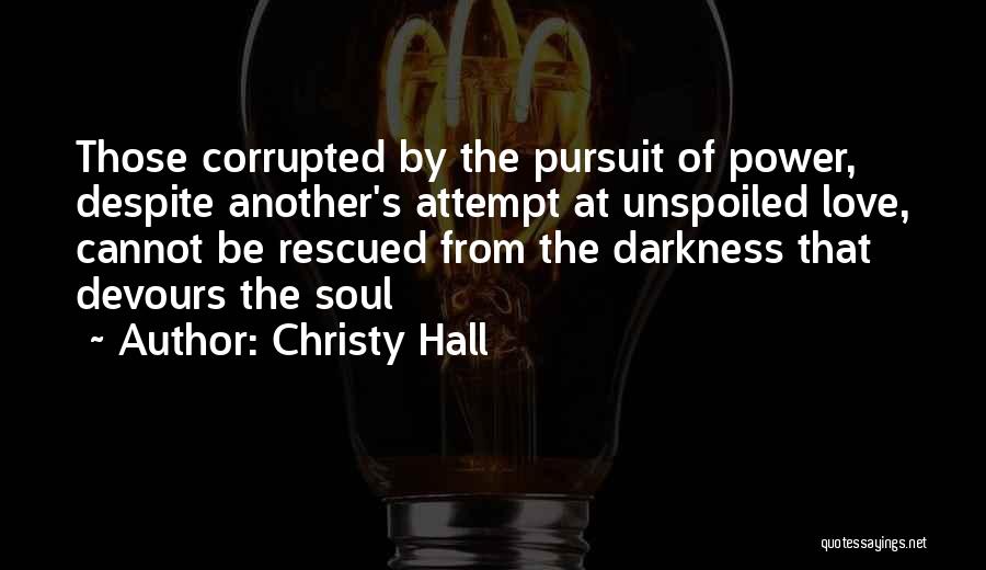 The Pursuit Of Power Quotes By Christy Hall