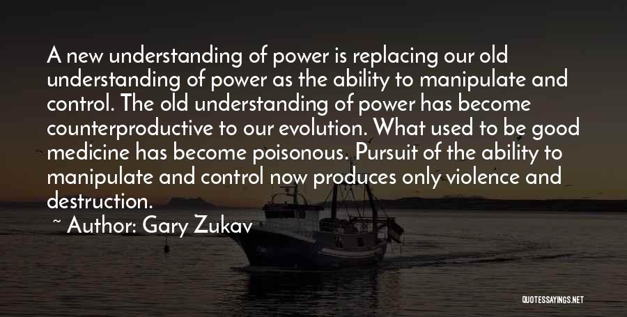 The Pursuit Of Power Quotes By Gary Zukav