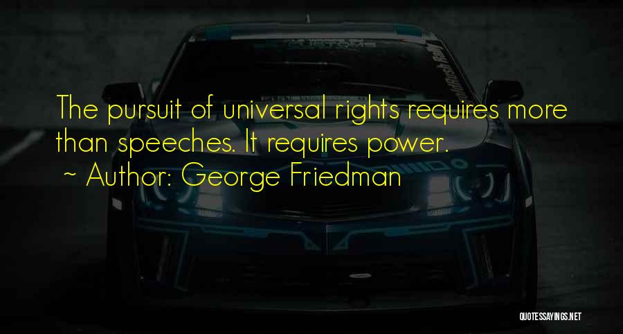 The Pursuit Of Power Quotes By George Friedman