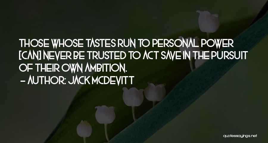 The Pursuit Of Power Quotes By Jack McDevitt