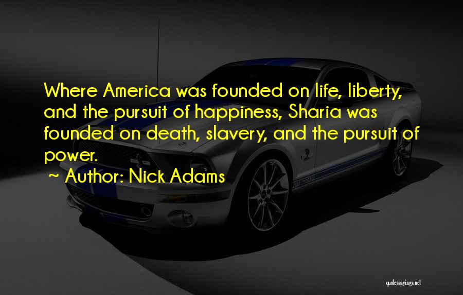 The Pursuit Of Power Quotes By Nick Adams