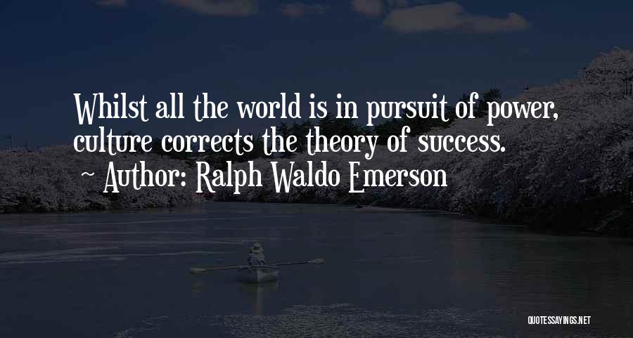 The Pursuit Of Power Quotes By Ralph Waldo Emerson