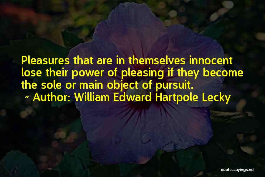 The Pursuit Of Power Quotes By William Edward Hartpole Lecky