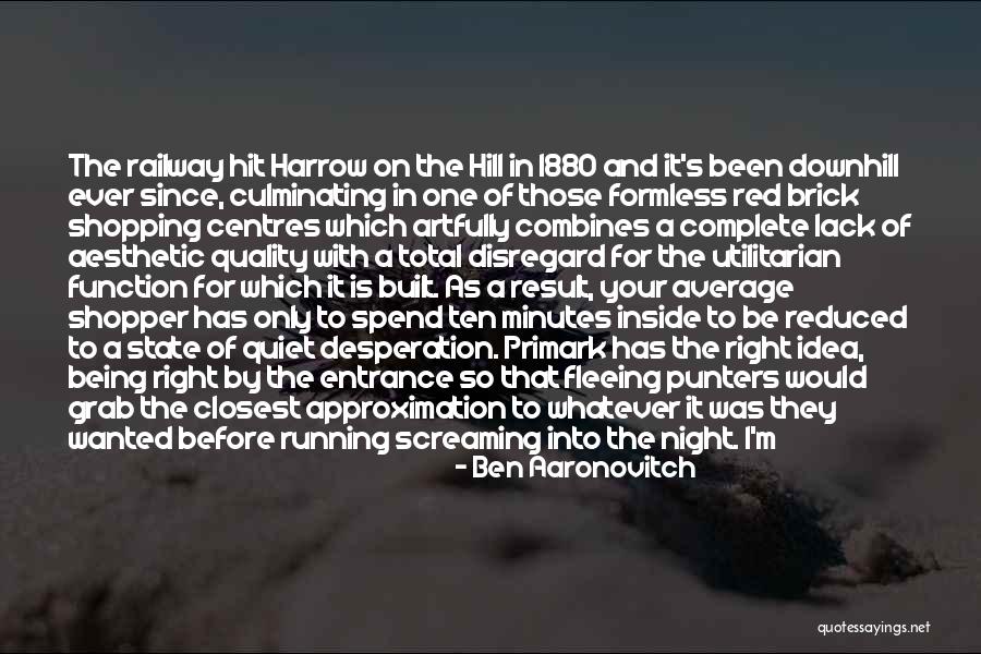 The Quality Of Being Quotes By Ben Aaronovitch The Quality Of Being Quotes By Ben Aaronovitch