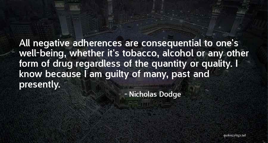 The Quality Of Being Quotes By Nicholas Dodge The Quality Of Being Quotes By Nicholas Dodge