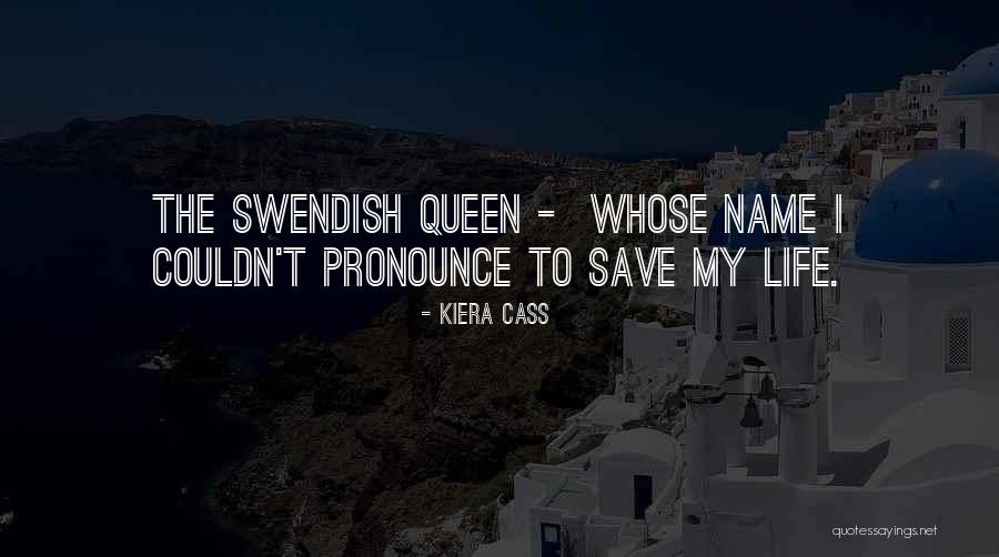The Queen Kiera Cass Quotes By Kiera Cass The Queen Kiera Cass Quotes By Kiera Cass