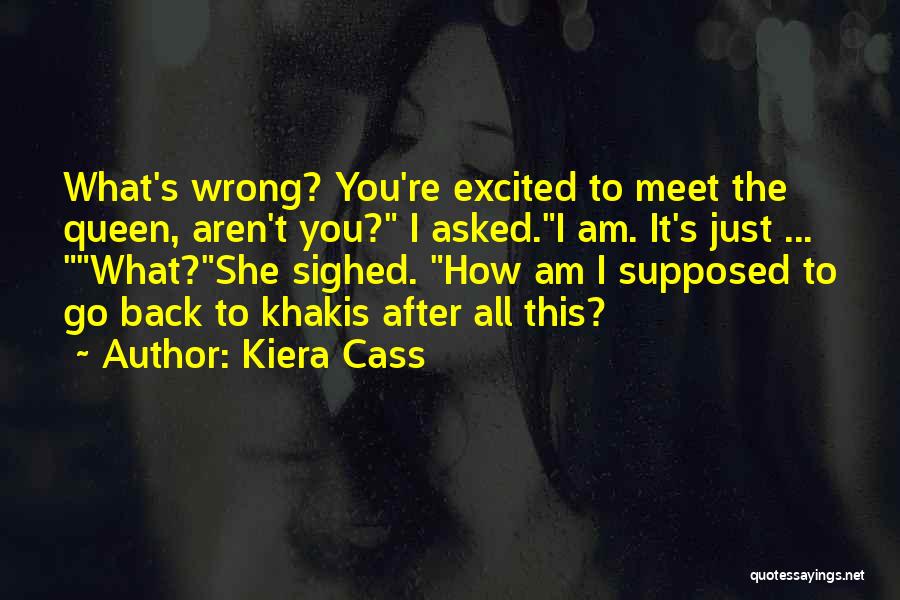 The Queen Kiera Cass Quotes By Kiera Cass