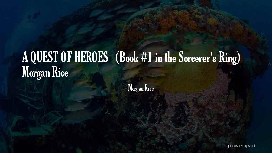 The Quest Quotes By Morgan Rice The Quest Quotes By Morgan Rice