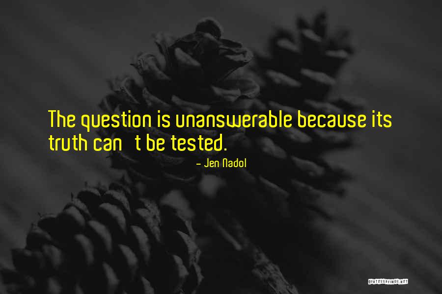 The Question Is Quotes By Jen Nadol