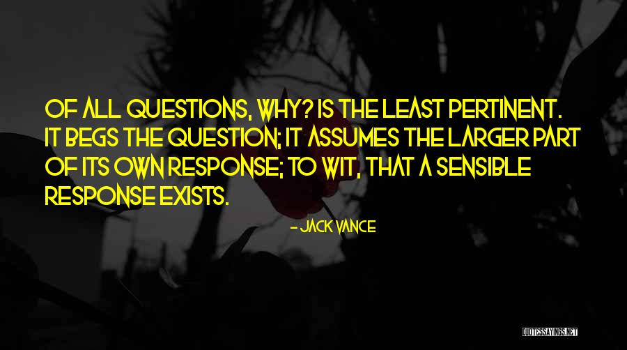 The Question Why Quotes By Jack Vance