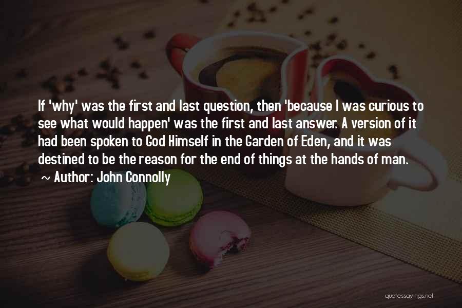 The Question Why Quotes By John Connolly