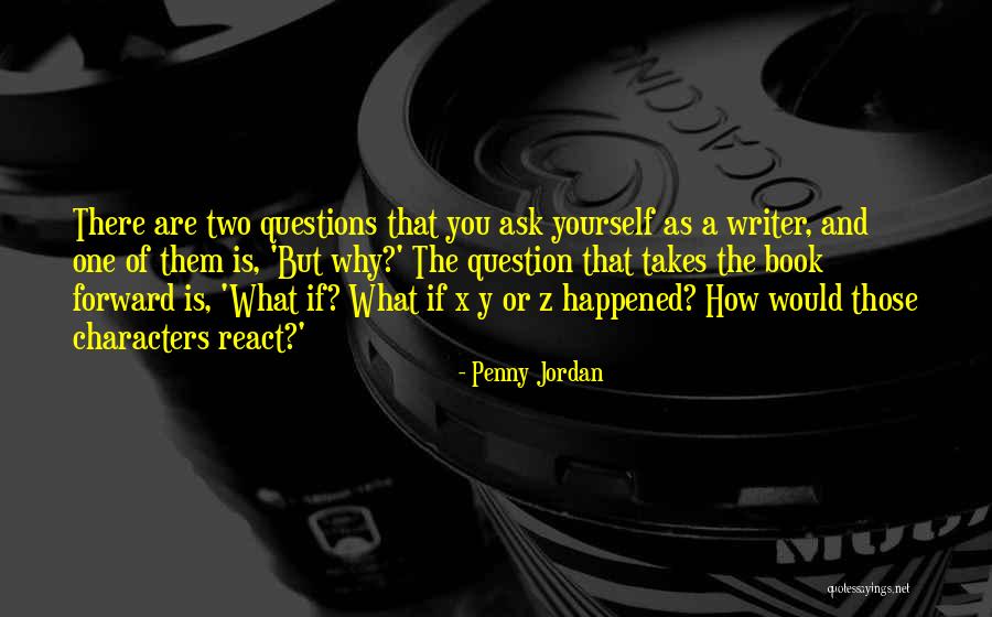 The Question Why Quotes By Penny Jordan