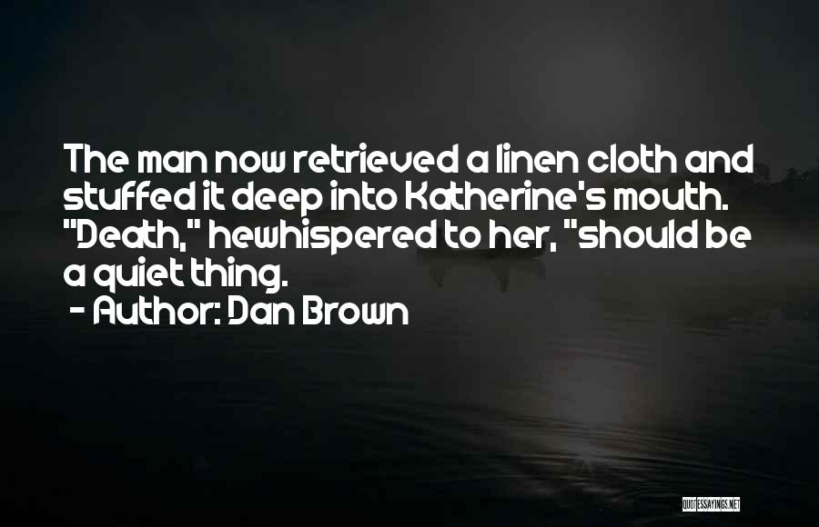 The Quiet Man Quotes By Dan Brown