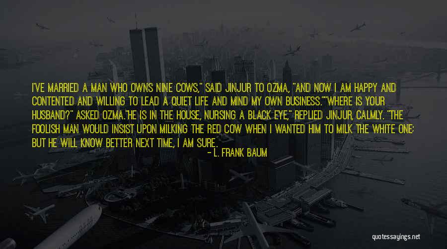 The Quiet Man Quotes By L. Frank Baum The Quiet Man Quotes By L. Frank Baum