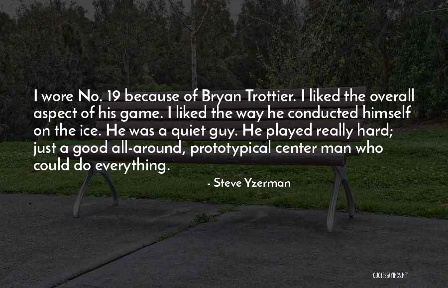 The Quiet Man Quotes By Steve Yzerman The Quiet Man Quotes By Steve Yzerman
