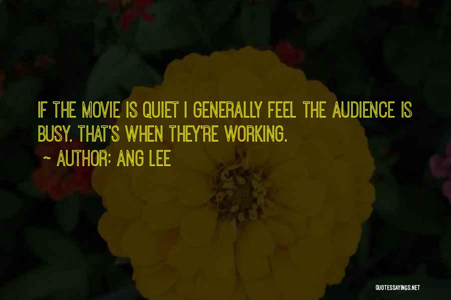 The Quiet Ones Movie Quotes By Ang Lee