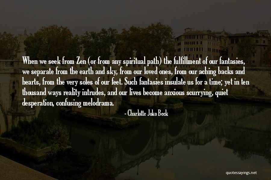 The Quiet Ones Quotes By Charlotte Joko Beck The Quiet Ones Quotes By Charlotte Joko Beck
