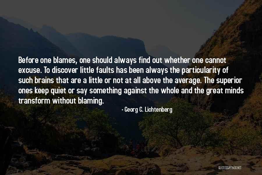 The Quiet Ones Quotes By Georg C. Lichtenberg The Quiet Ones Quotes By Georg C. Lichtenberg