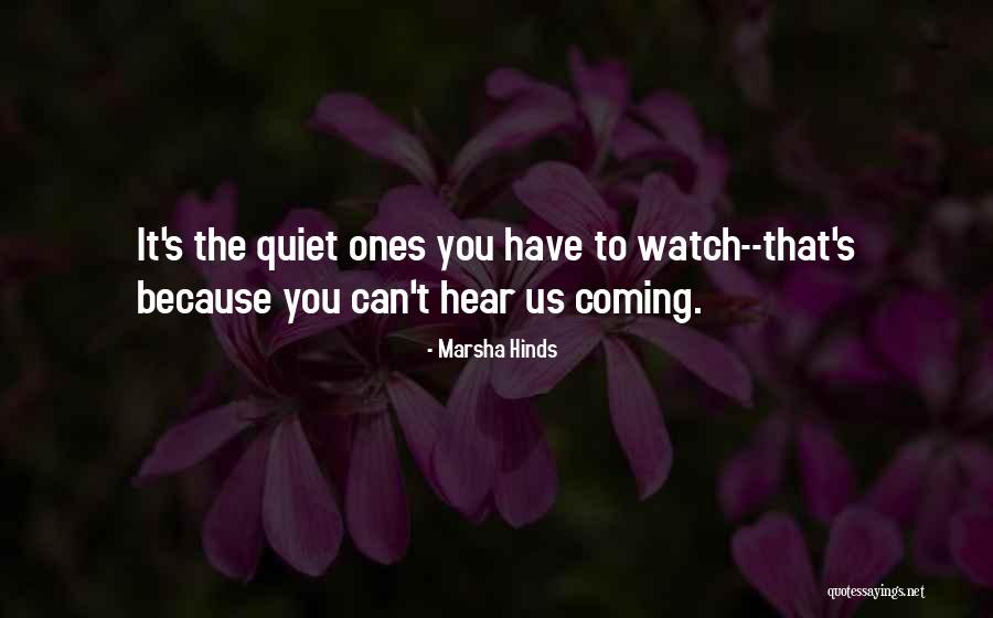 The Quiet Ones Quotes By Marsha Hinds The Quiet Ones Quotes By Marsha Hinds
