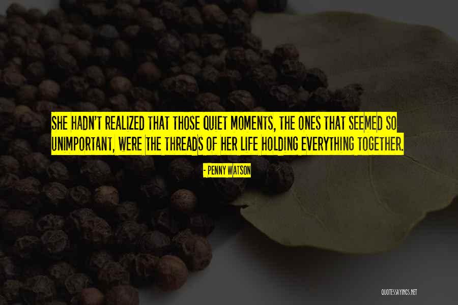 The Quiet Ones Quotes By Penny Watson The Quiet Ones Quotes By Penny Watson