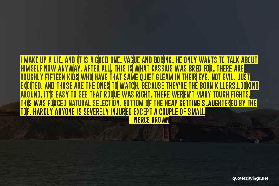 The Quiet Ones Quotes By Pierce Brown The Quiet Ones Quotes By Pierce Brown