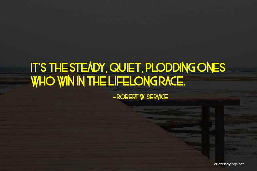 The Quiet Ones Quotes By Robert W. Service The Quiet Ones Quotes By Robert W. Service
