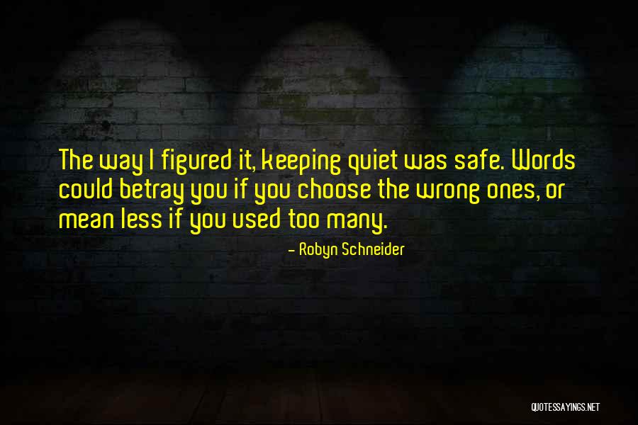 The Quiet Ones Quotes By Robyn Schneider The Quiet Ones Quotes By Robyn Schneider