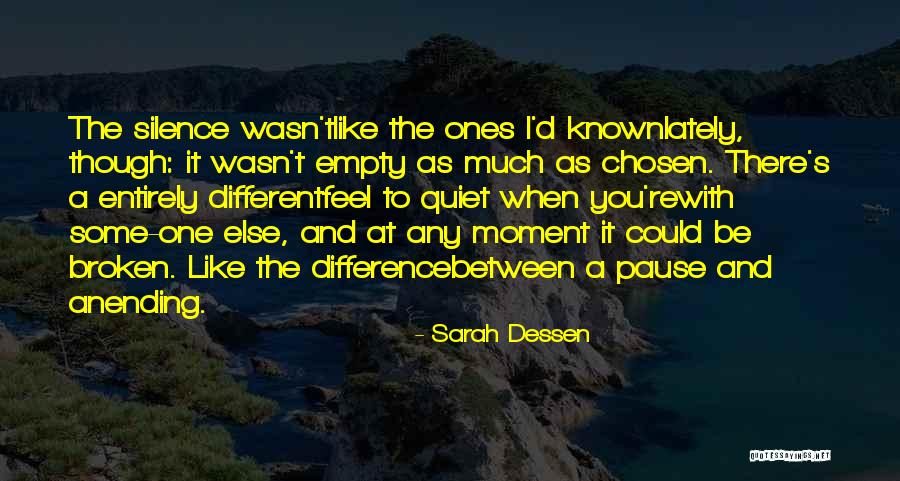 The Quiet Ones Quotes By Sarah Dessen The Quiet Ones Quotes By Sarah Dessen
